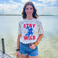 Stay Wild Tee